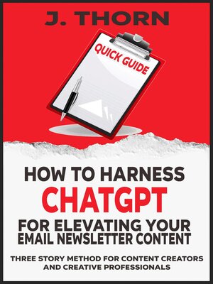 cover image of Quick Guide--How to Harness ChatGPT for Elevating Your Email Newsletter Content